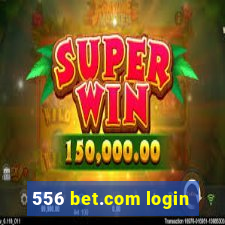 556 bet.com login